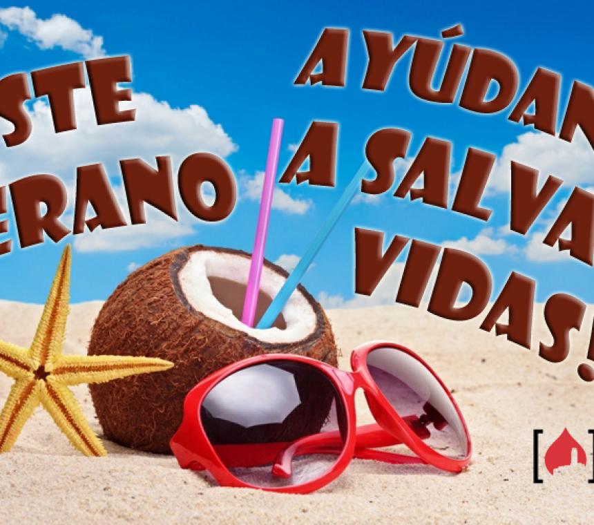 ESTE VERANO AYÚDANOS A SALVAR VIDAS!